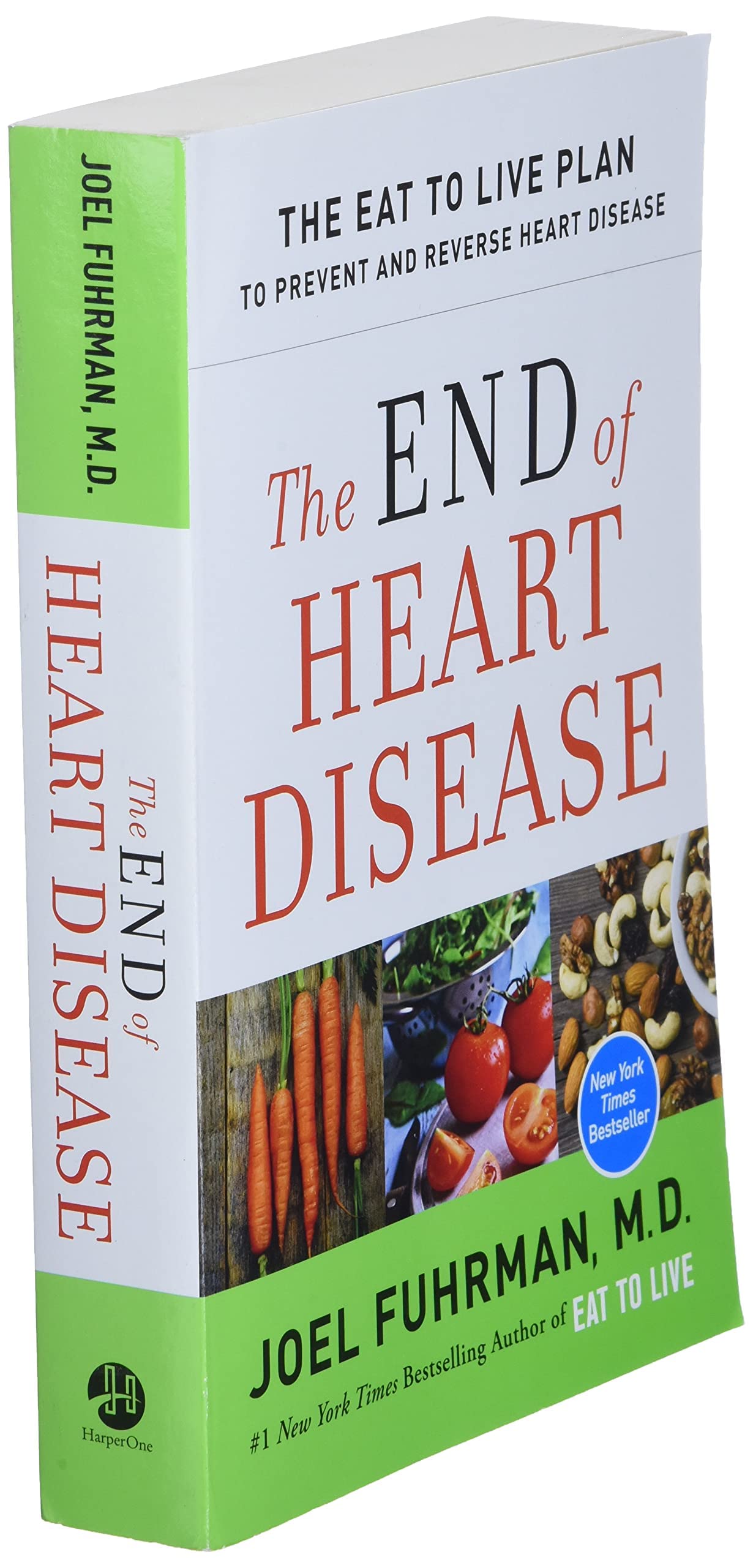 The End of Heart Disease: The Eat to Live Plan to Prevent and Reverse Heart Disease (Eat for Life)