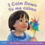 I Calm Down / Yo me calmo: A book about working through strong emotions / Un libro sobre cmo manejar las emociones fuertes (Learning About Me & You Board Books) (Spanish and English Edition)