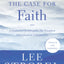 The Case for Faith: A Journalist Investigates the Toughest Objections to Christianity (Case for ... Series)