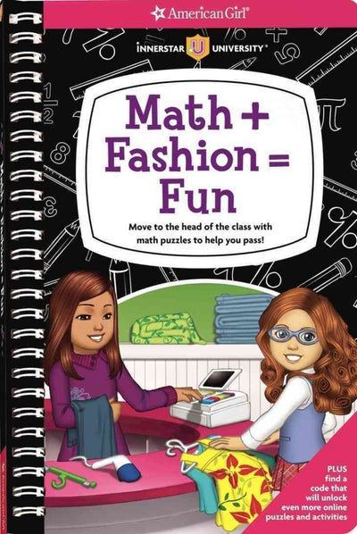 Math + Fashion = Fun: Move to the head of the class with math puzzles to help you pass! (American Girl)