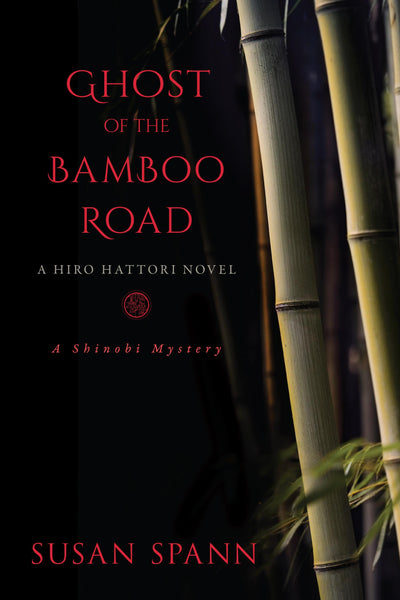 Ghost of the Bamboo Road: A Hiro Hattori Novel (7) (A Shinobi Mystery)