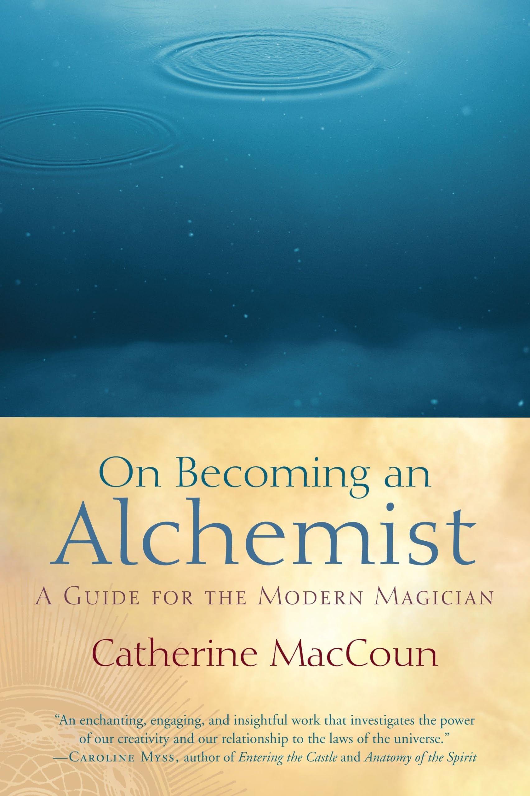 On Becoming an Alchemist: A Guide for the Modern Magician