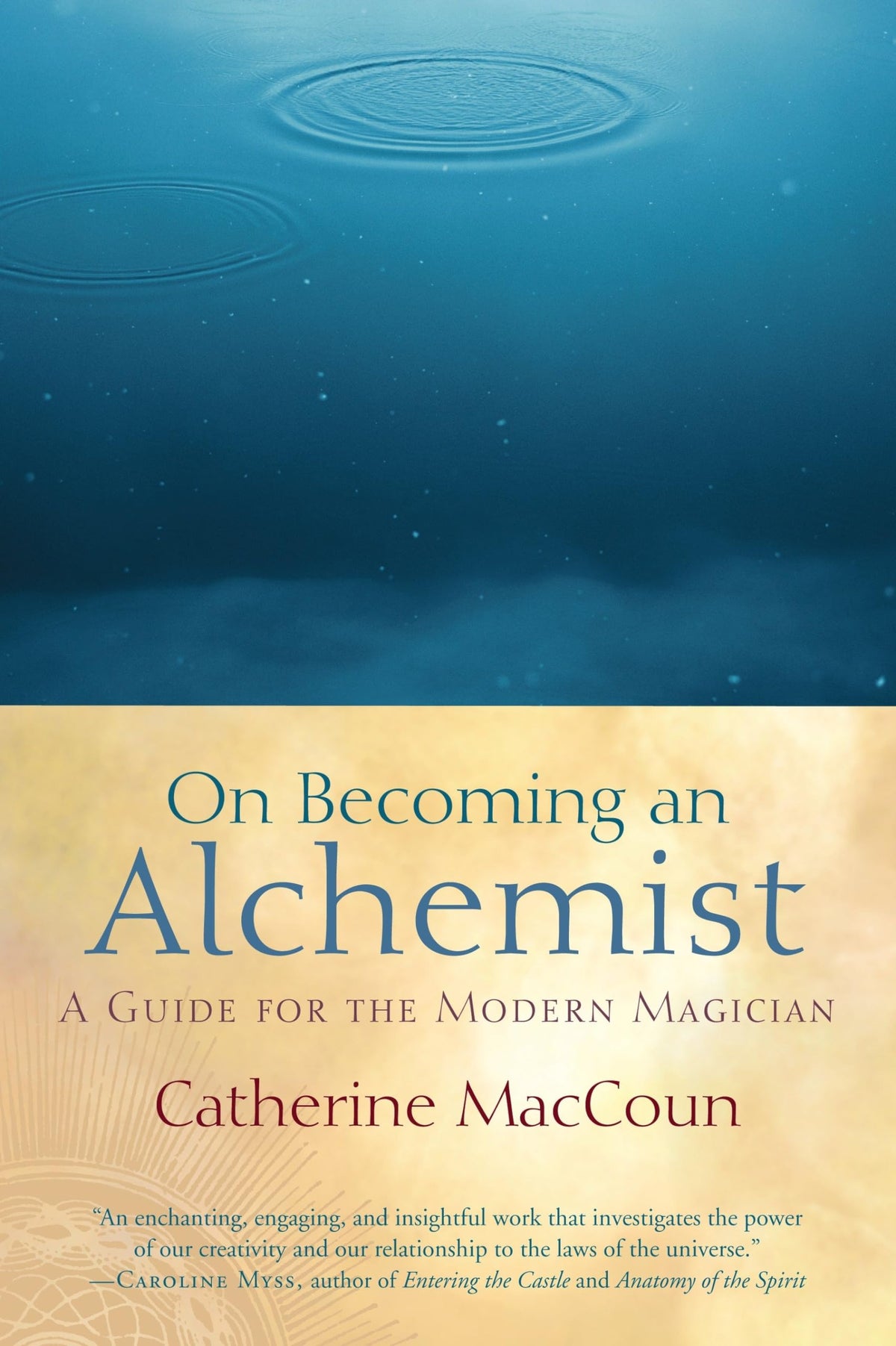 On Becoming an Alchemist: A Guide for the Modern Magician