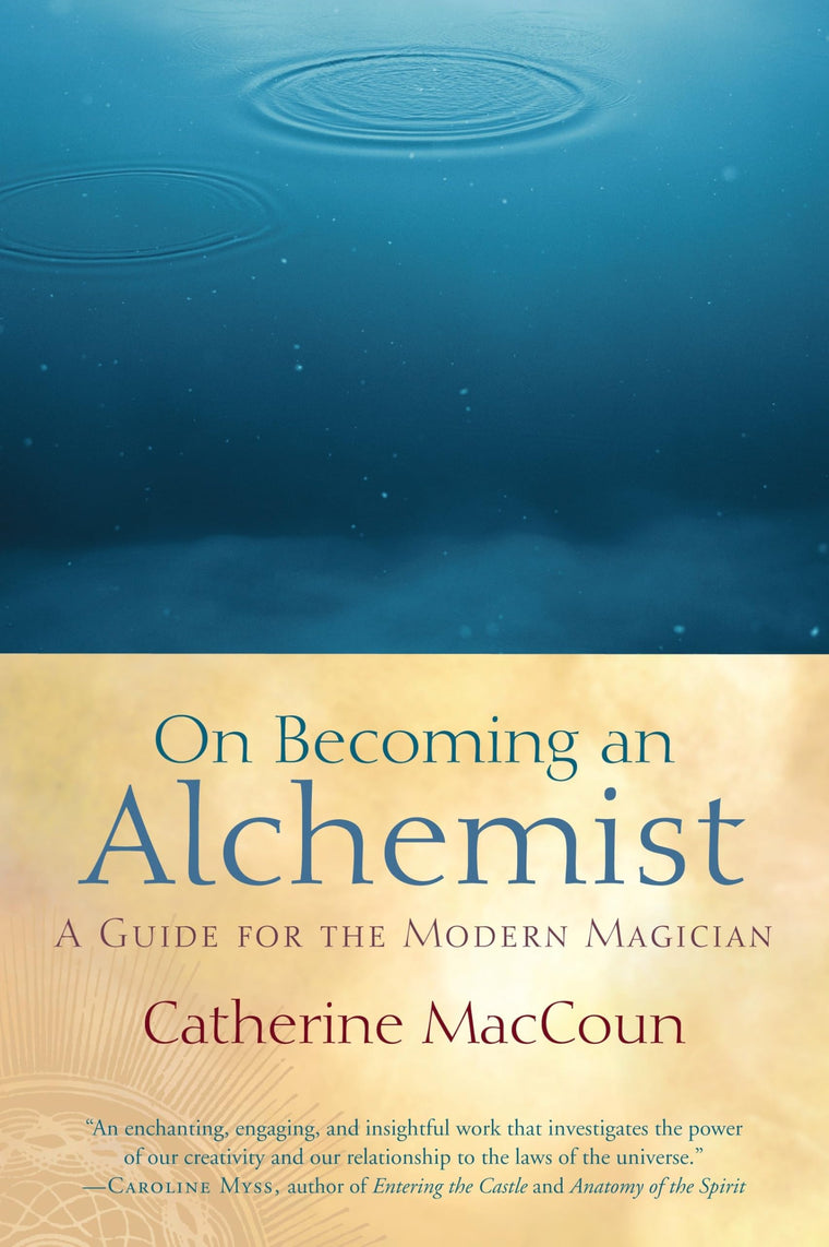 On Becoming an Alchemist: A Guide for the Modern Magician