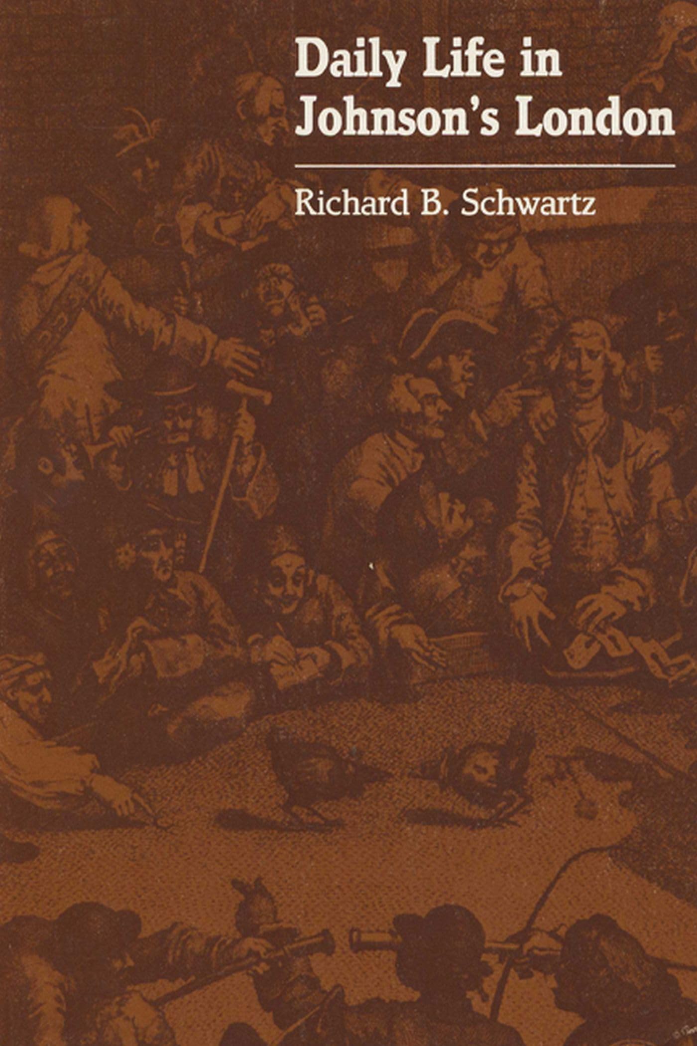 Daily Life in Johnson's London by Schwartz, Richard B.