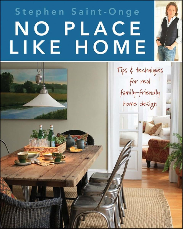 No Place Like Home: Tips & techniques for real family-friendly home design