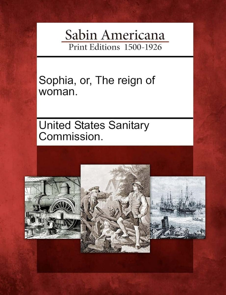 Sophia, Or, the Reign of Woman.