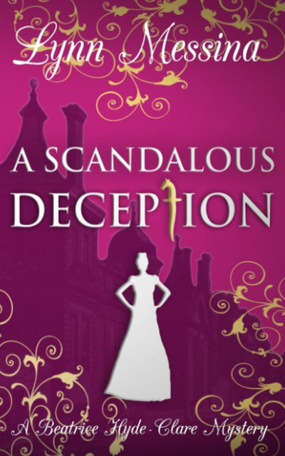 A Scandalous Deception: A Regency Cozy (Beatrice Hyde-Clare Mysteries)