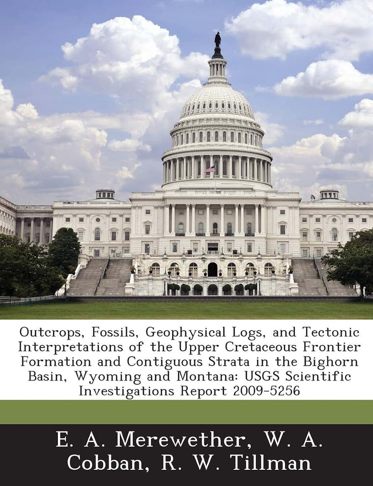 Outcrops, Fossils, Geophysical Logs, and Tectonic Interpretations of the Upper Cretaceous Frontier Formation and Contiguous Strata in the Bighorn ... Scientific Investigations Report 2009-5256