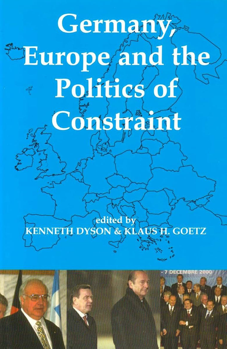 Germany, Europe, and the Politics of Constraint (Proceedings of the British Academy)