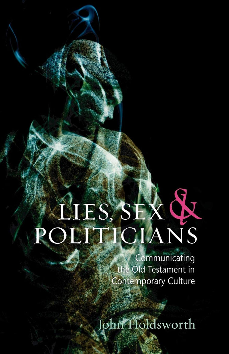 Lies, Sex and Politicians: Communicating the Old Testament in Contemporary Culture