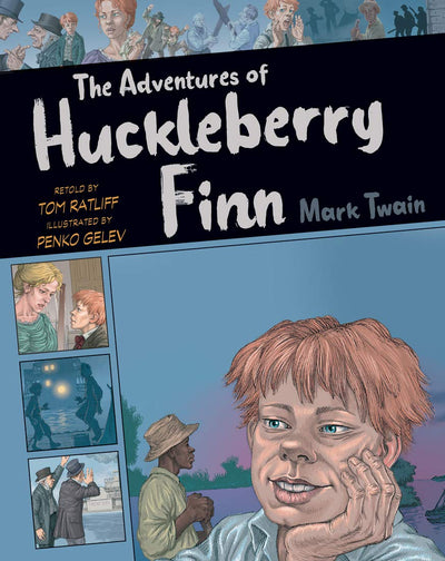 The Adventures of Huckleberry Finn (Volume 1) (Graphic Classics)