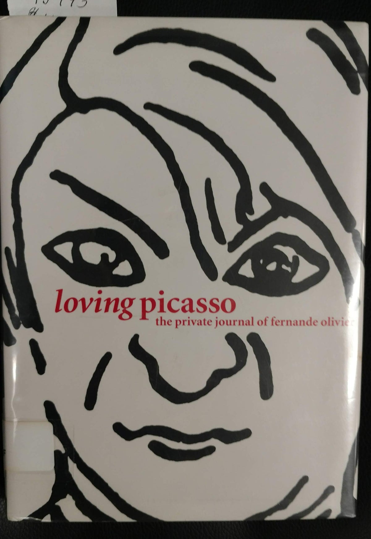 Loving Picasso: The Private Journal of Fernande Olivier