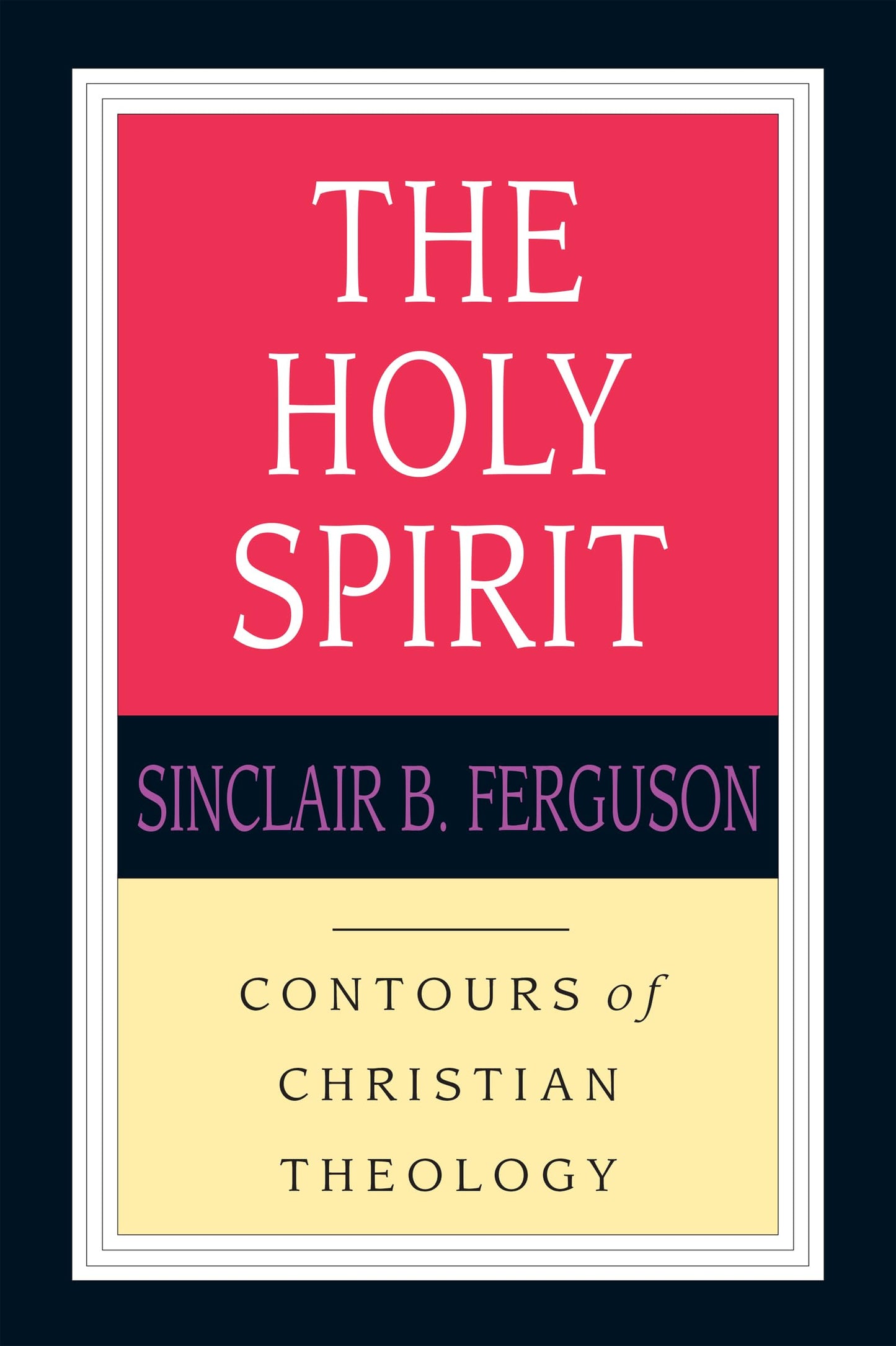 The Holy Spirit (Contours of Christian Theology) by Ferguson