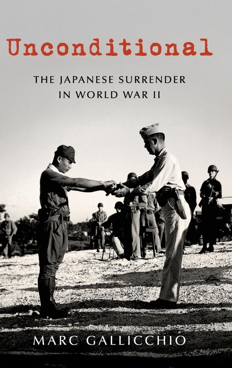 Unconditional: The Japanese Surrender in World War II (Pivotal Moments in American History)