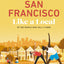 San Francisco Like a Local: By the People Who Call It Home (Local Travel Guide)