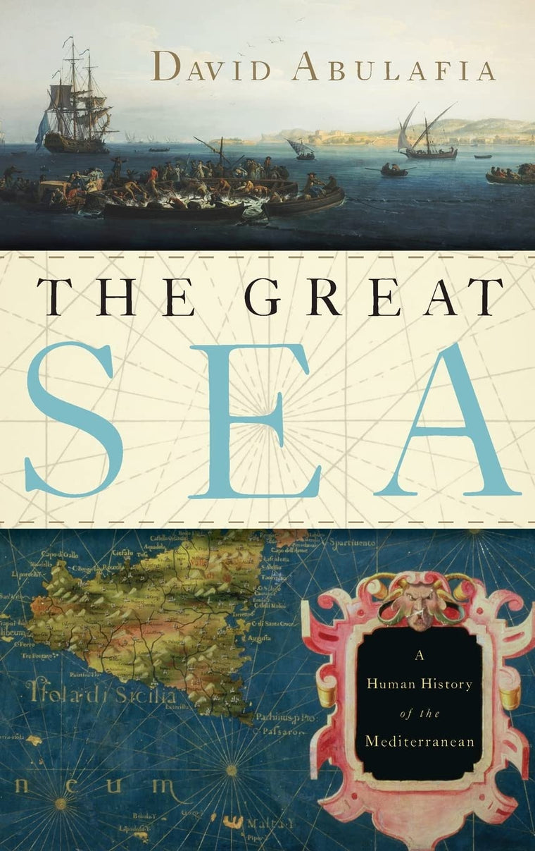 The Great Sea: A Human History of the Mediterranean by Abula