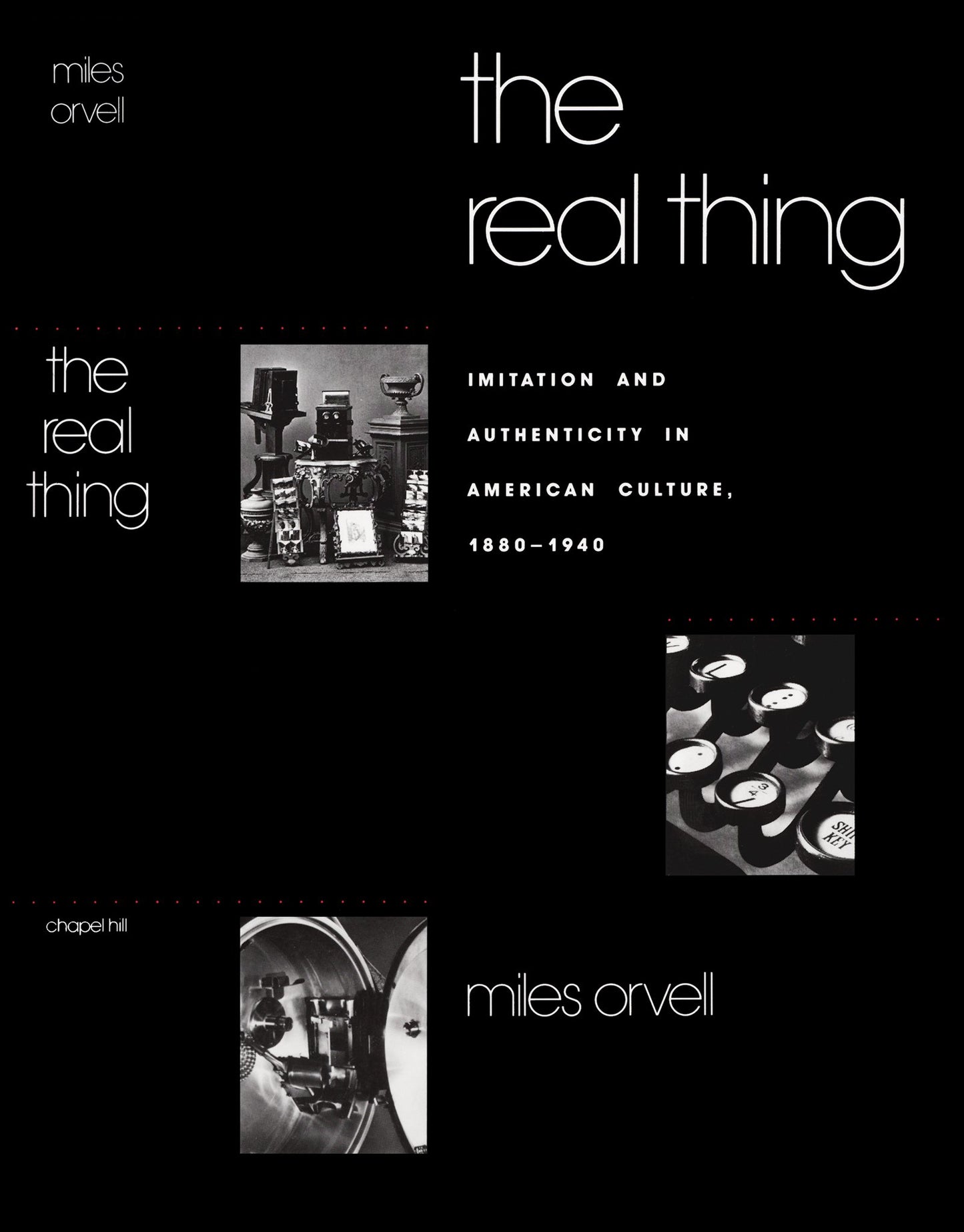 The Real Thing: Imitation and Authenticity in American Culture, 1880-1940 (Cultural Studies of the United States)