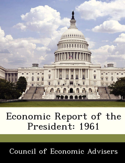 Economic Report of the President: 1961