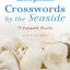 The New York Times Crosswords by the Seaside: 75 Enjoyable Puzzles