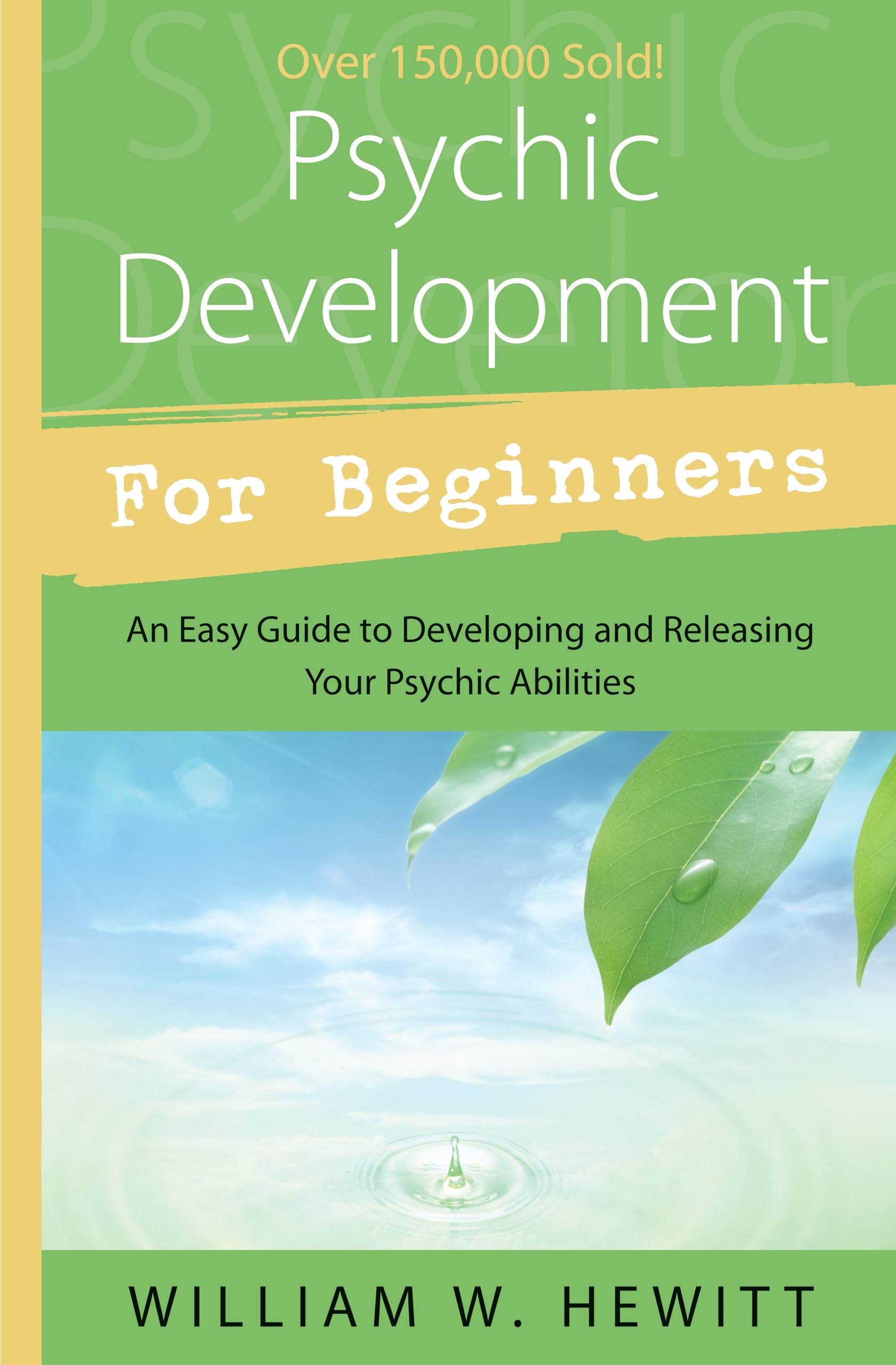Psychic Development for Beginners: An Easy Guide to Releasing and Developing Your Psychic Abilities