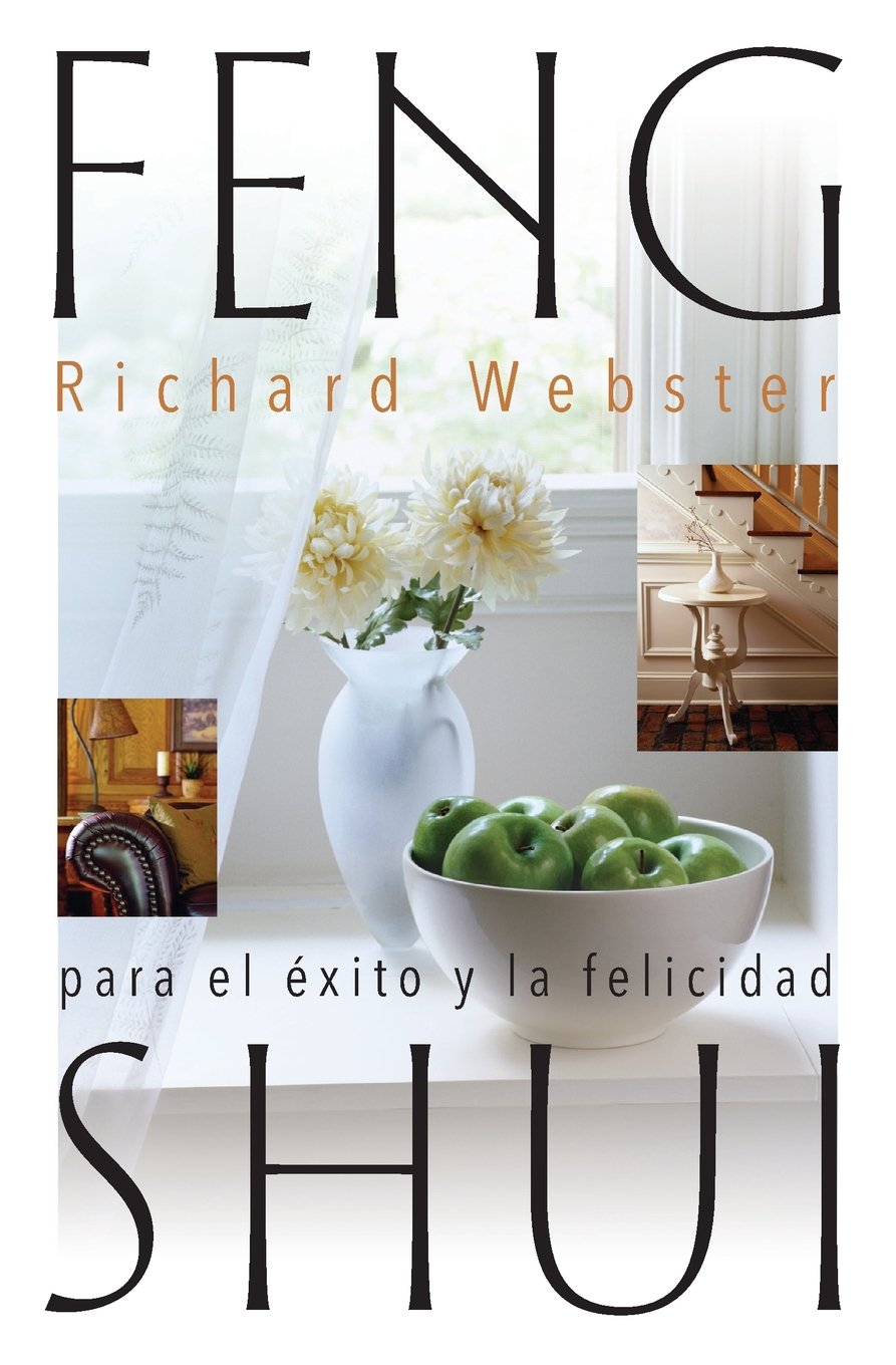 Feng Shui para el éxito y la felicidad (Spanish Feng Shui Series, 2) (Spanish Edition)