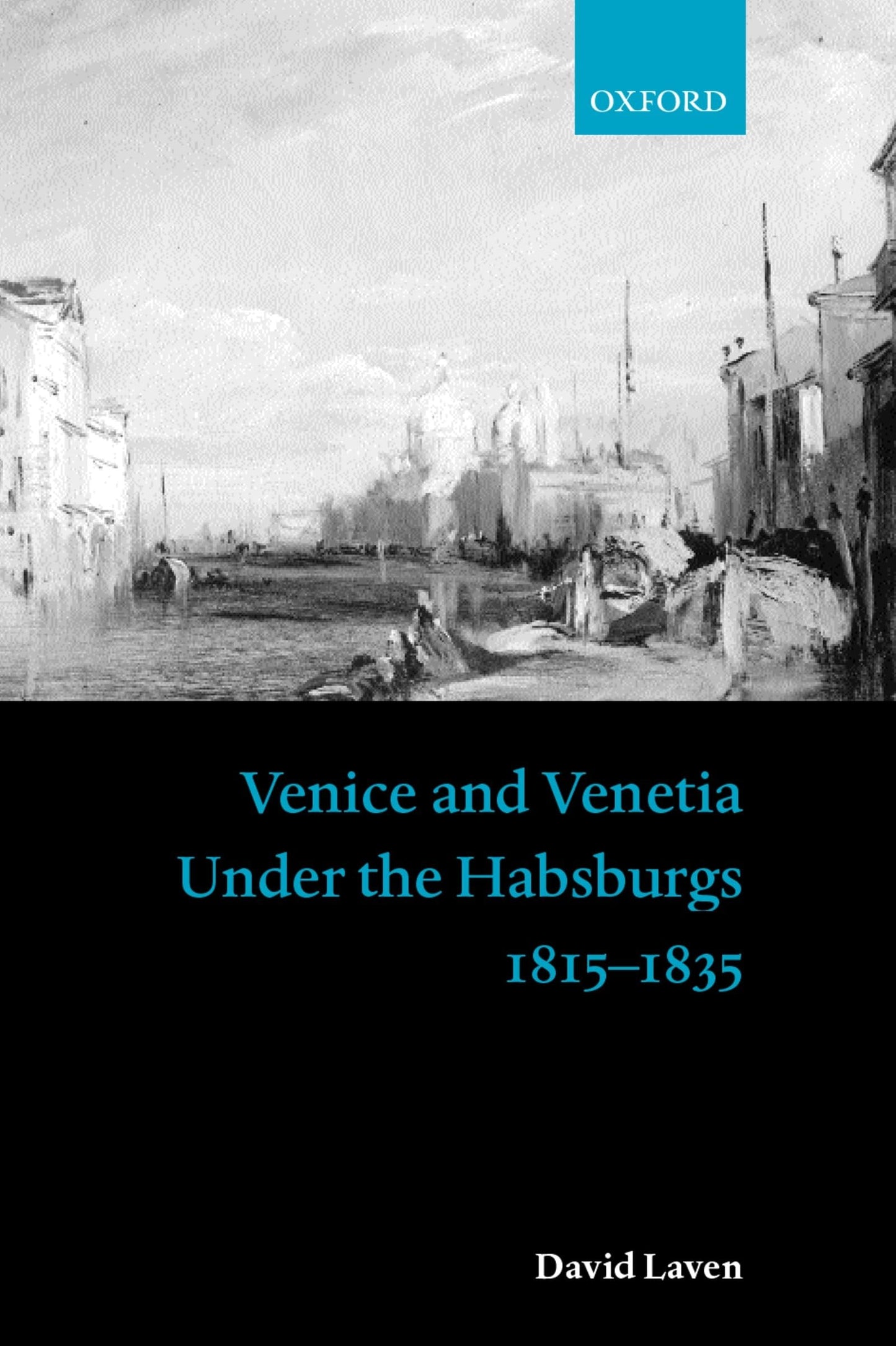 Venice and Venetia under the Habsburgs: 1815-1835