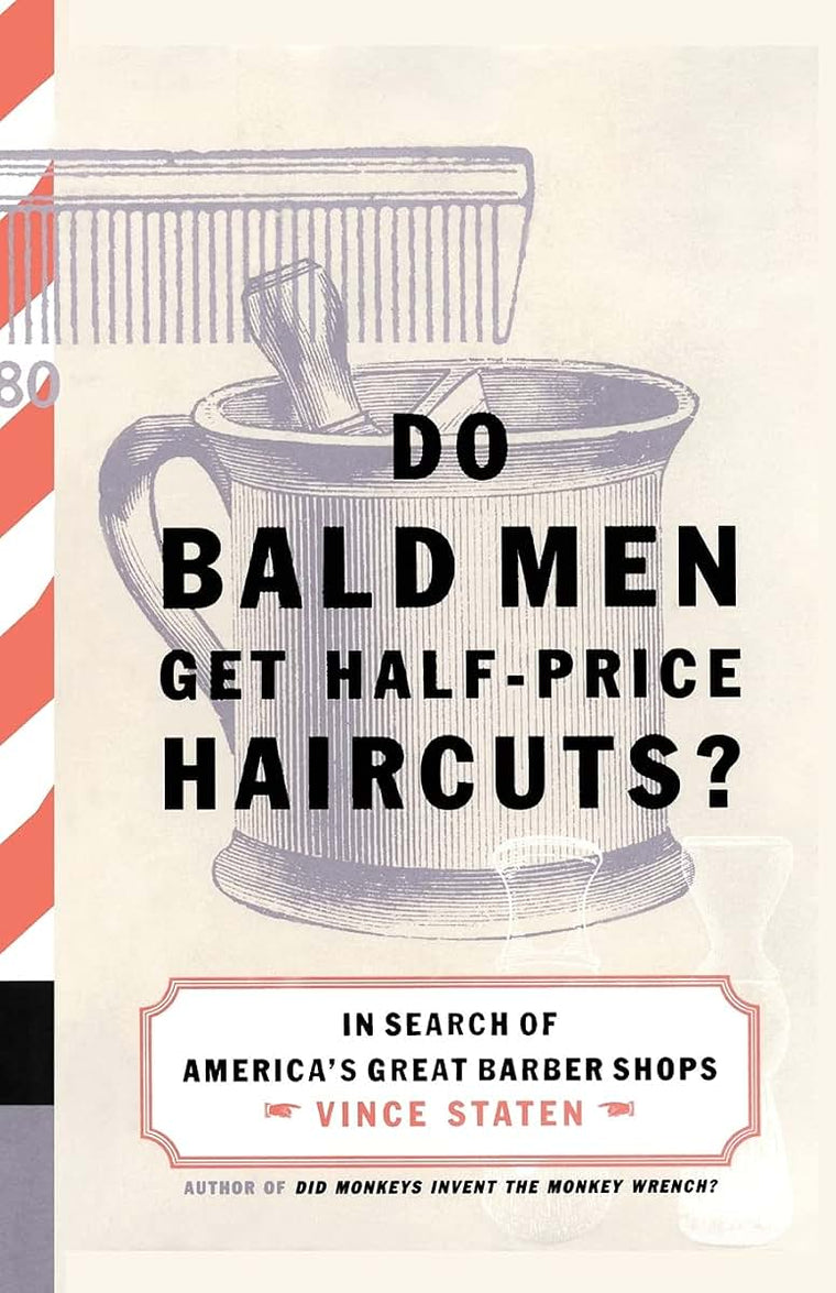 Do Bald Men Get Half-Price Haircuts?: In Search of America's Great Barbershops