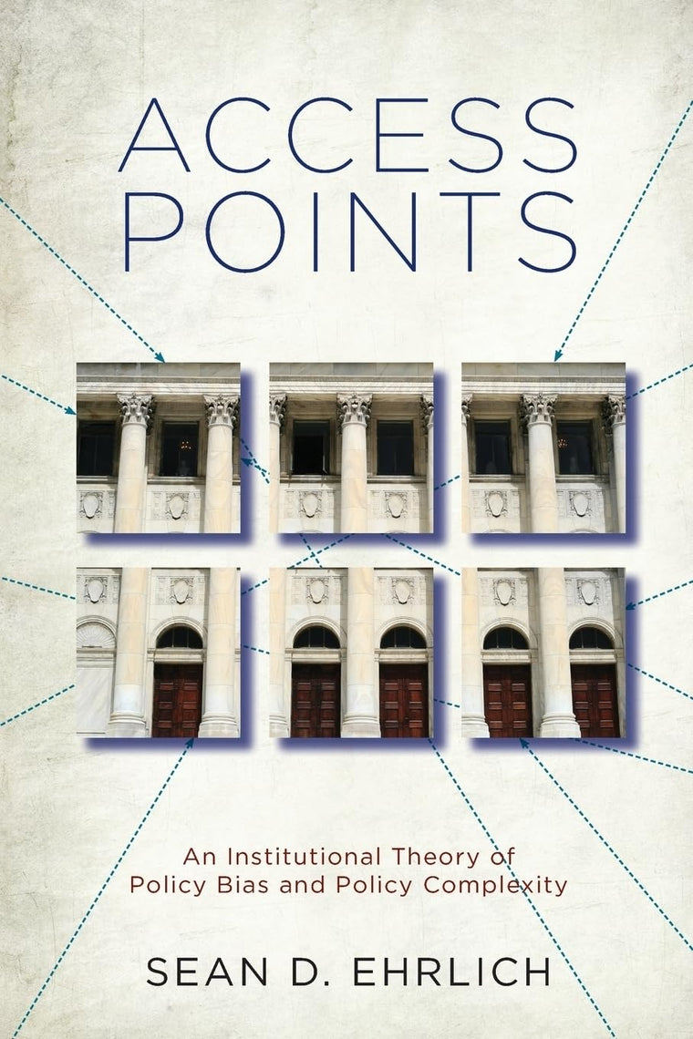 Access Points: An Institutional Theory of Policy Bias and Policy Complexity