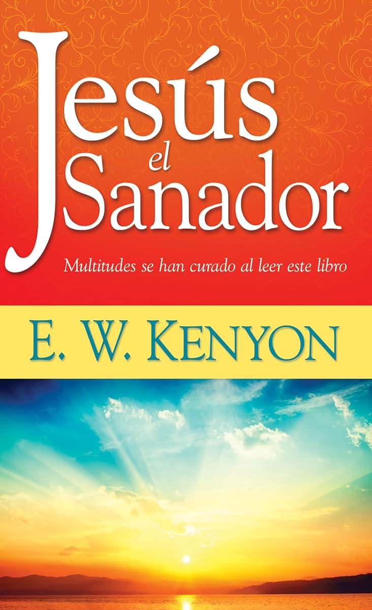 Jesús el sanador: Multitudes se han curado al leer este libro (Spanish Edition)