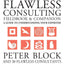 The Flawless Consulting Fieldbook and Companion : A Guide Understanding Your Expertise