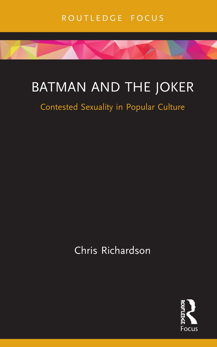 Batman and the Joker (Routledge Focus on Gender, Sexuality, and Comics)