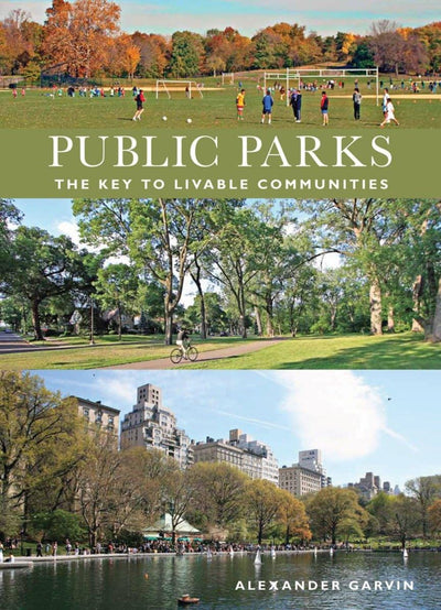 Public Parks: The Key to Livable Communities (Norton/Library of Congress Visual Sourcebooks in Architecture, Design, and Engineering)
