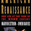 American Renaissance: Our Life at the Turn of the 21st Century