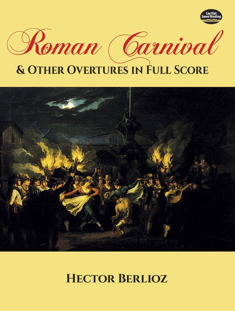 Roman Carnival and Other Overtures in Full Score (Dover Musi