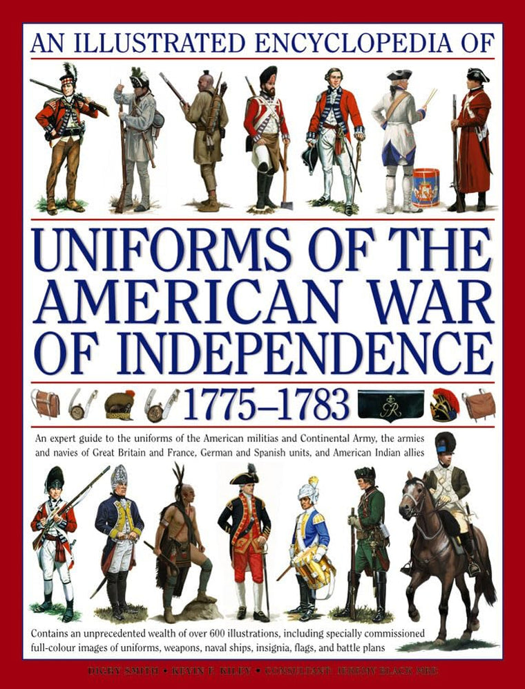 An Illustrated History of Uniforms from 1775-1783: The American Revolutionary War