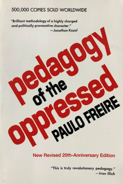 Pedagogy of the Oppressed by Freire, Paulo