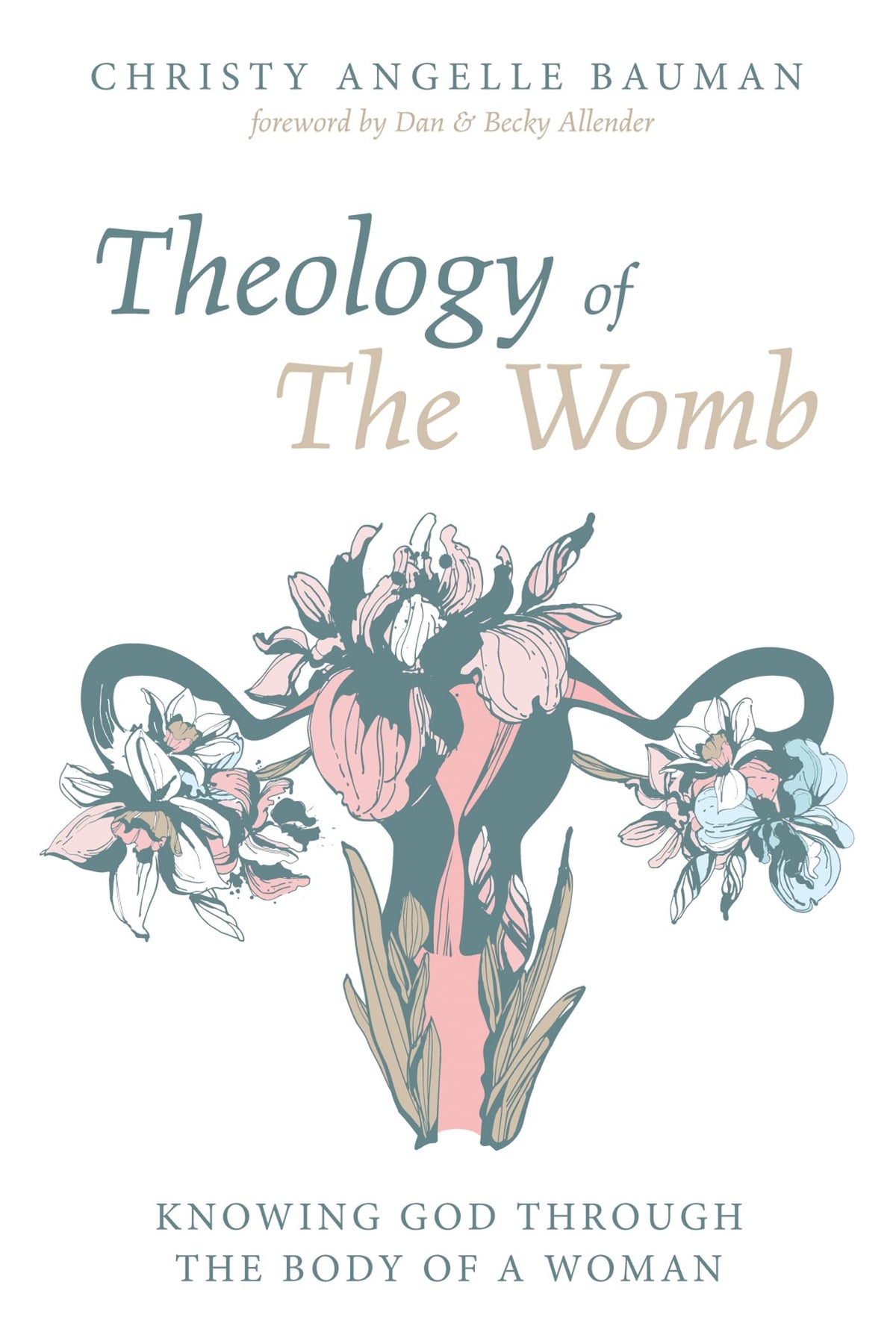 Theology of The Womb: Knowing God through the Body of a Woman