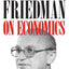 Milton Friedman on Economics: Selected Papers