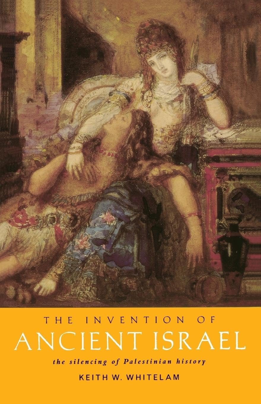 The Invention of Ancient Israel: The Silencing of Palestinia