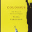 Colossus: The Price of America's Empire by Ferguson, Niall