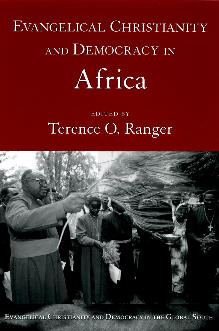Evangelical Christianity and Democracy in Africa (Evangelical Christianity and Democracy in the Global South)
