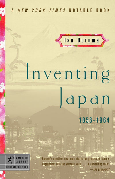 Inventing Japan: 1853-1964 (Modern Library Chronicles)