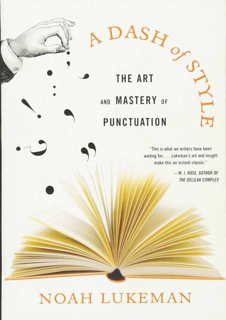A Dash of Style: The Art and Mastery of Punctuation by Lukem