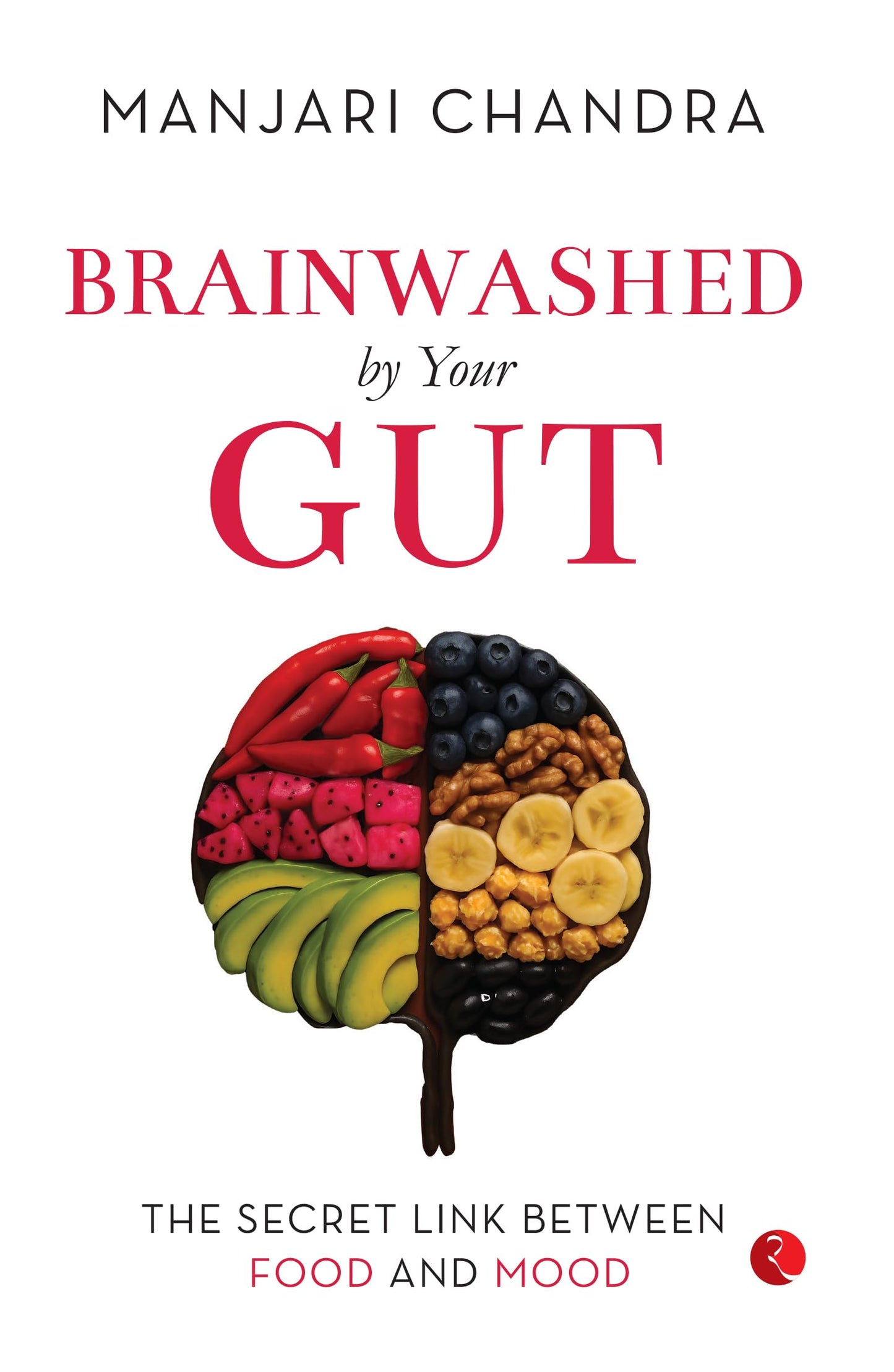 Brainwashed By Your Gut: The Secret Link between Food and Mood