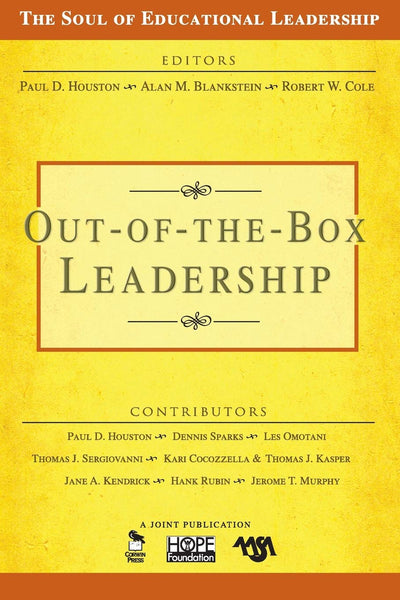 Out-of-the-Box Leadership (The Soul of Educational Leadership Series)