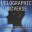 The Holographic Universe: The Revolutionary Theory of Realit