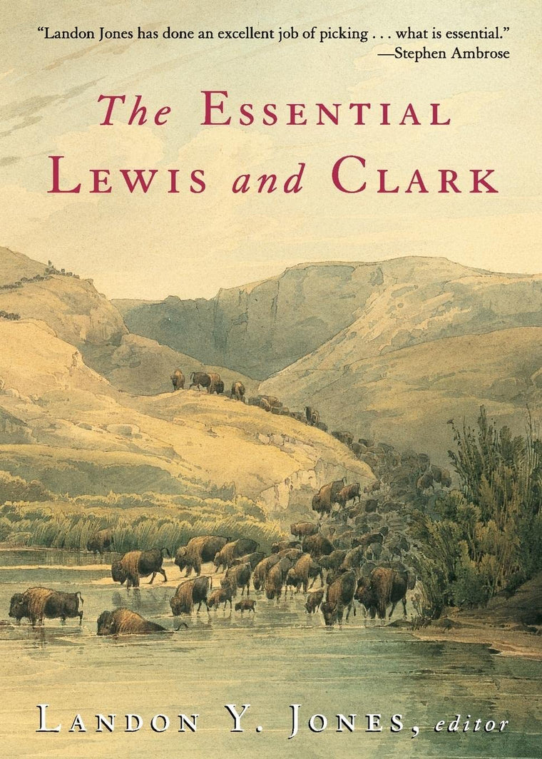 The Essential Lewis and Clark (Lewis & Clark Expedition)