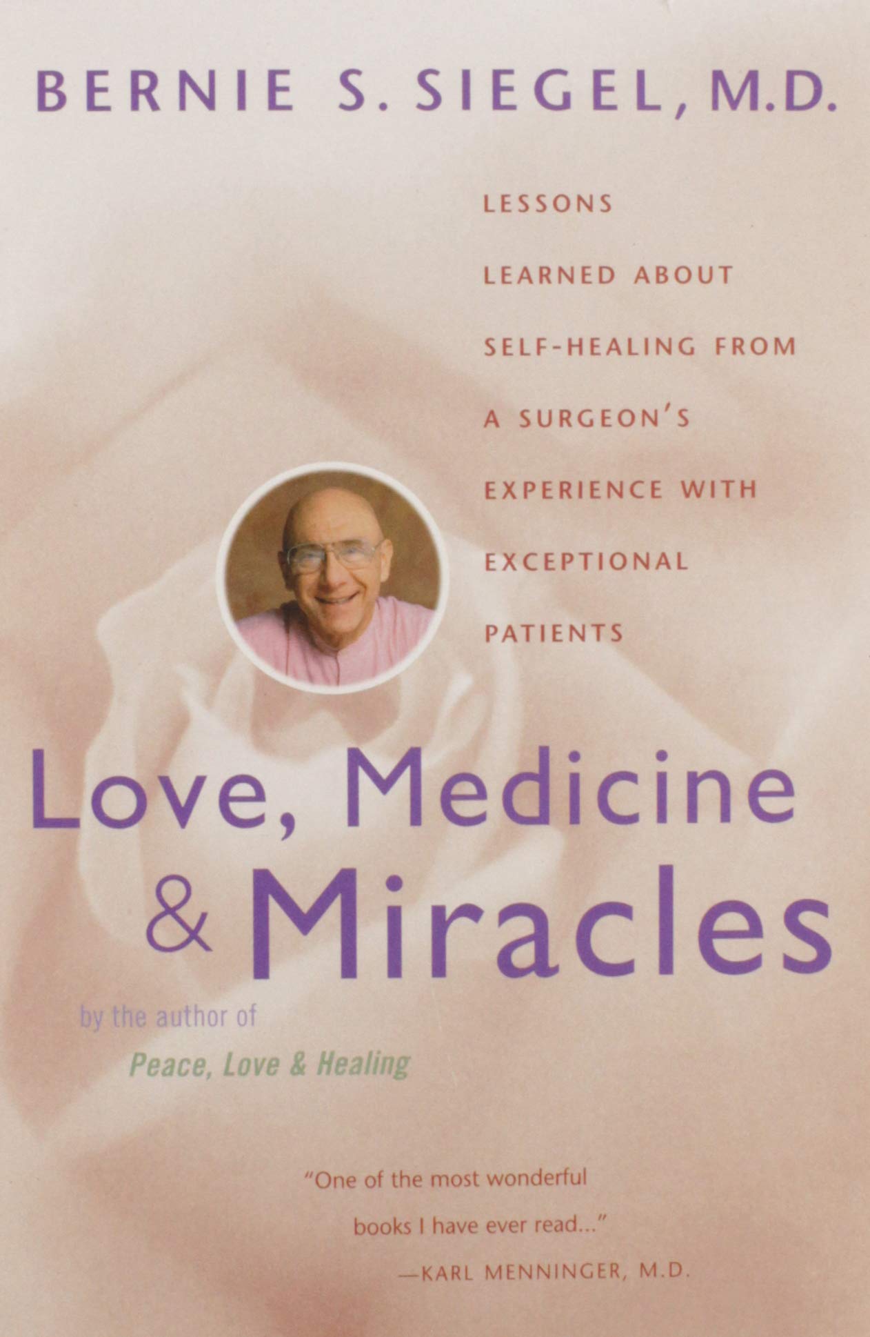 Love, Medicine and Miracles: Lessons Learned about Self-Heal