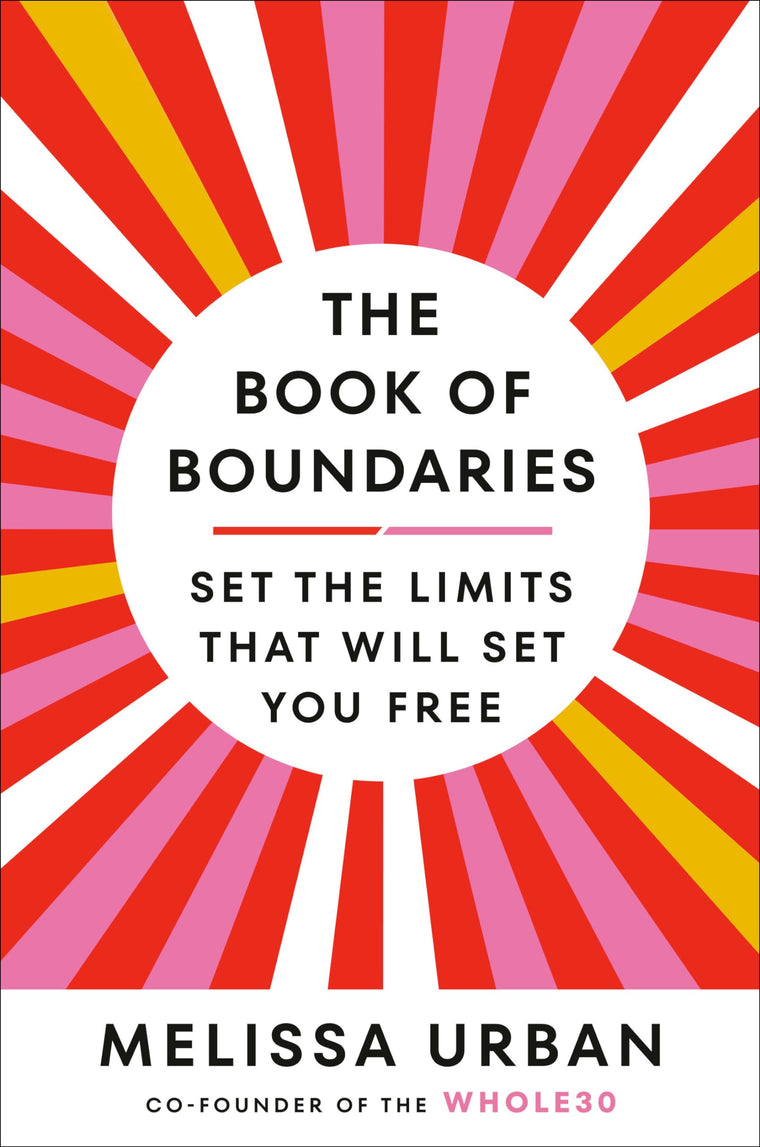 The Book of Boundaries: Set the Limits That Will Set You Fre